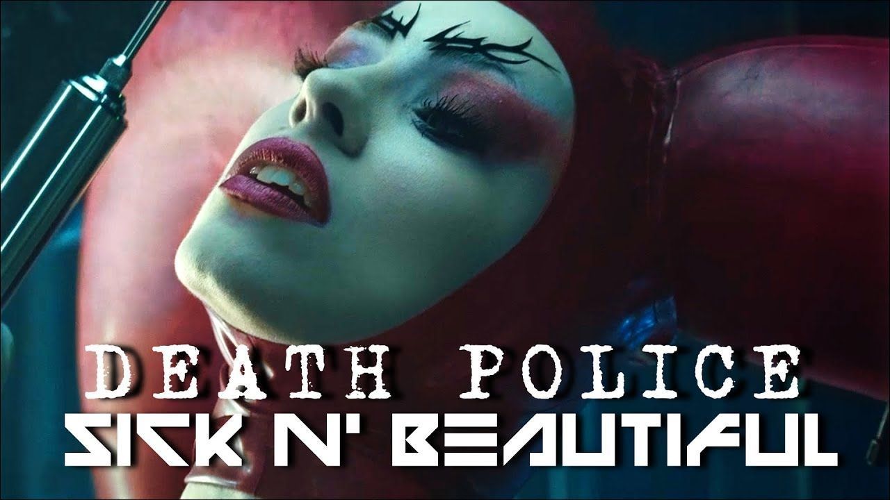Sick N\' Beautiful - Death Police (Official)