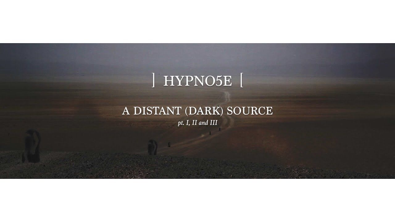 Hypno5e - A Distant Dark Source (Official)