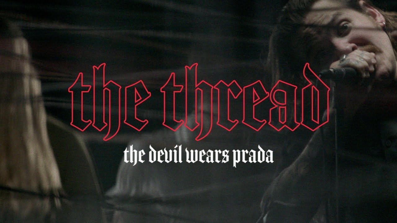 The Devil Wears Prada - The Thread (Official)