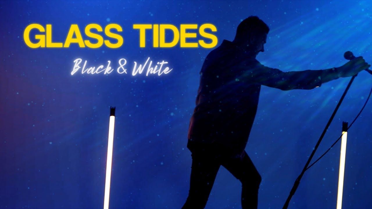 Glass Tides - Black & White (Official)