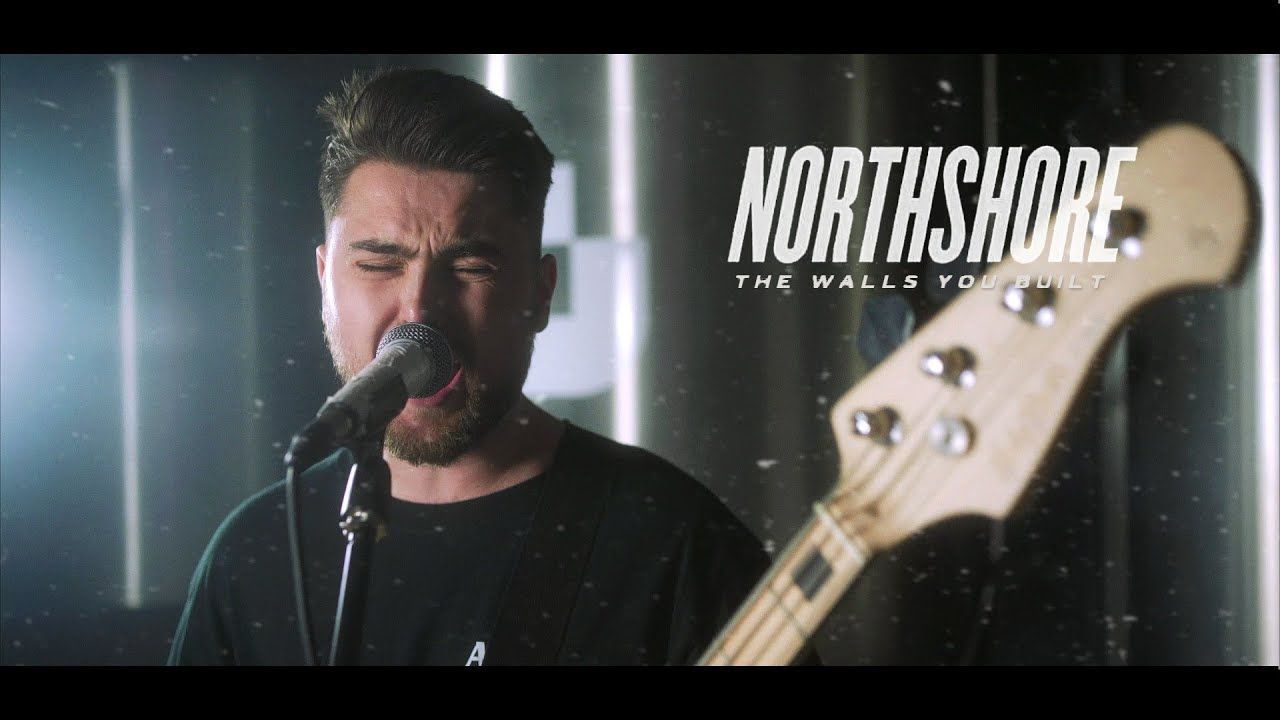Northshore - The Walls You Built (Official)