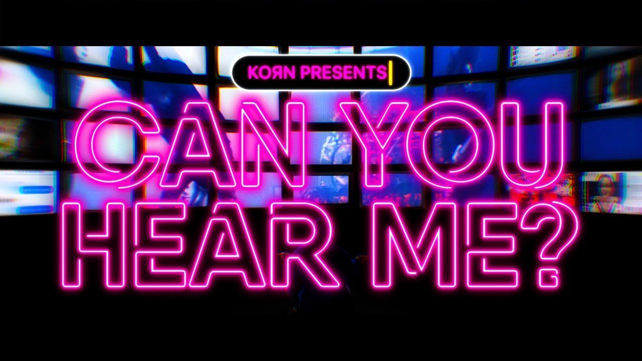 Korn - Can You Hear Me (Official)