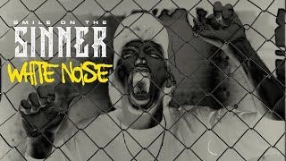Smile On The Sinner - White Noise (Official)