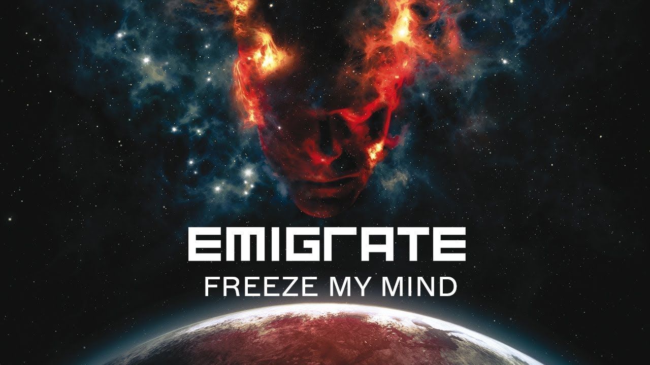Emigrate - Freeze My Mind (Official)
