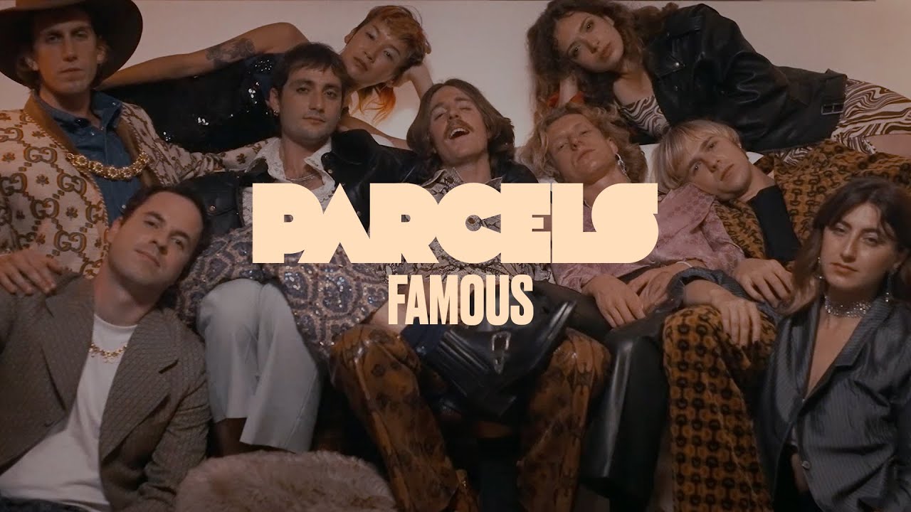 Parcels - Famous (Official)