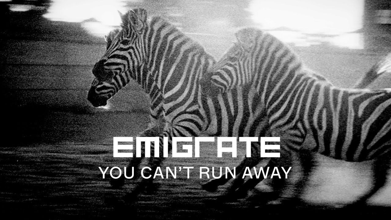 Emigrate - You Can´t Run Away (Official)