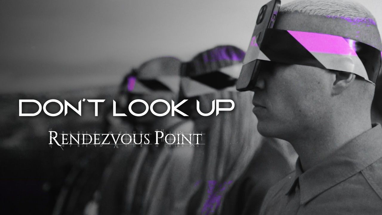 Rendezvous Point - Don\'t Look Up (Official)
