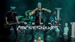 Above Snakes - Down (Official)