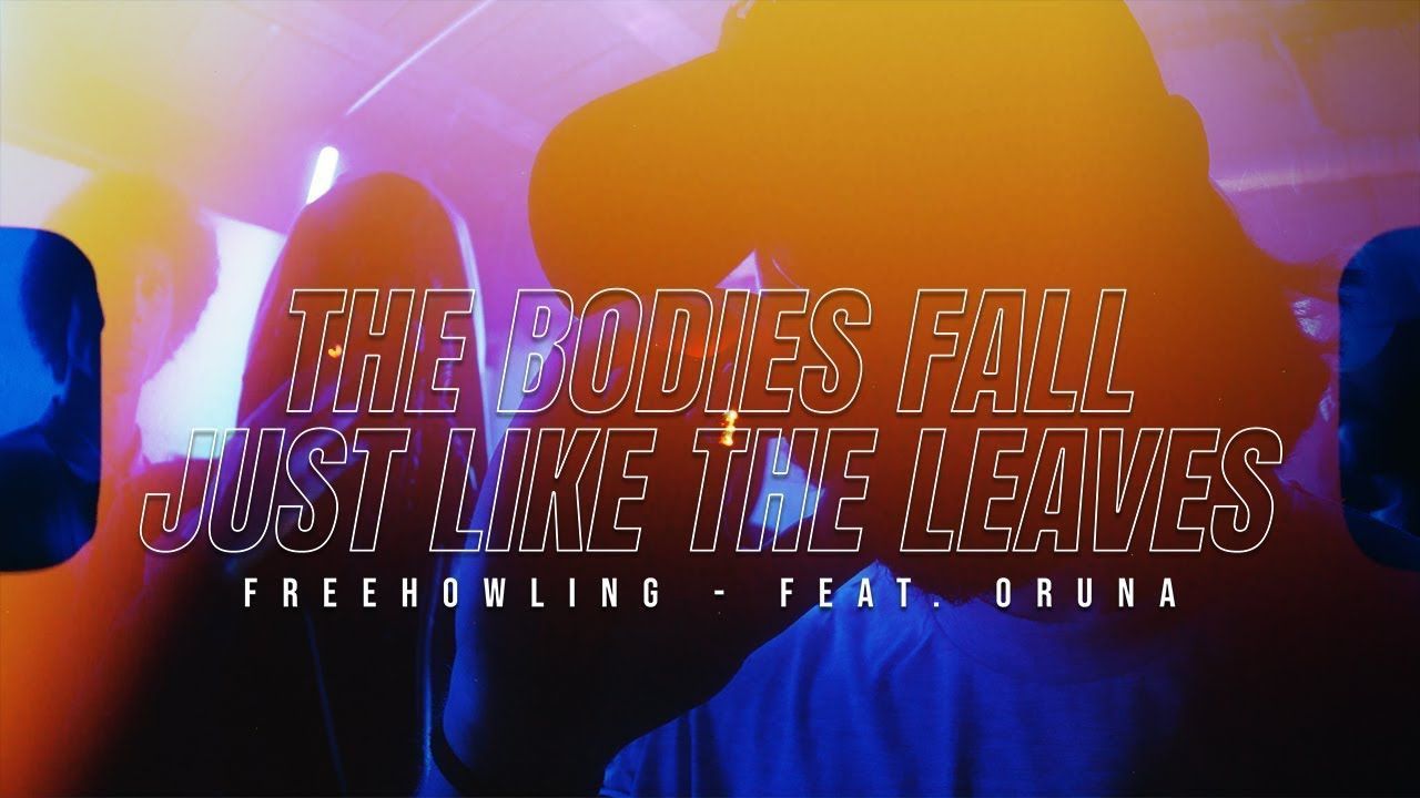 FreeHowling - The Bodies Fall Just Like The Leaves (Official)