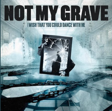 Not My Grave - I Wish That You Could Dance With Me (EP)