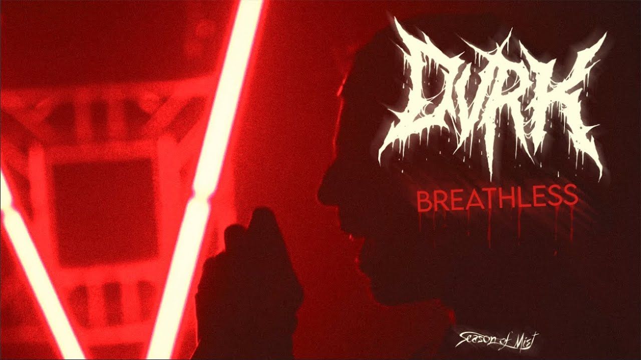 Dvrk - Breathless (Official)