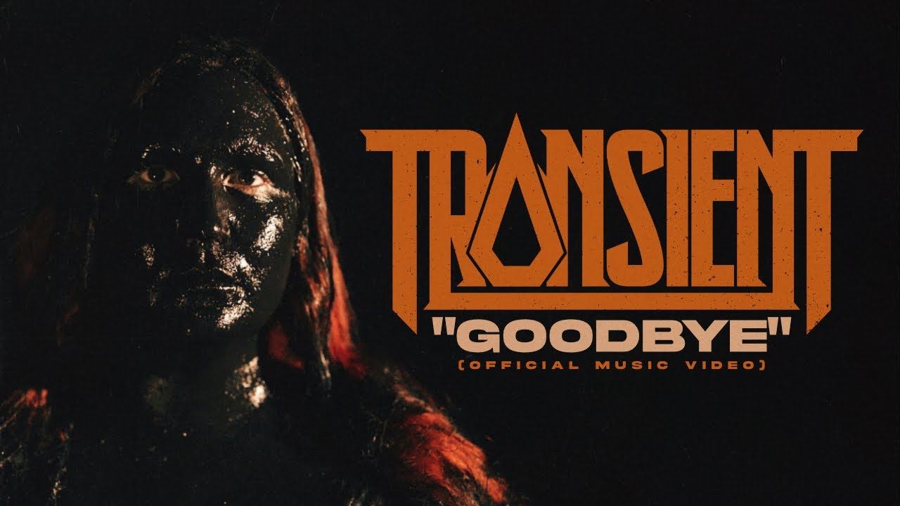 Transient - Goodbye (Official)