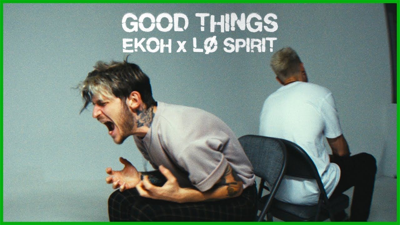 Ekoh x Lø Spirit - Good Things (Official)