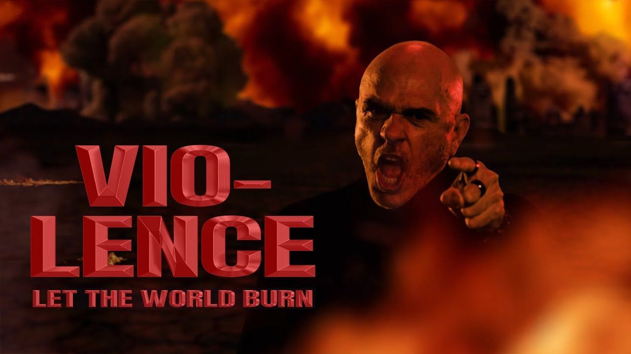 Vio-lence - Let The World Burn (Official)