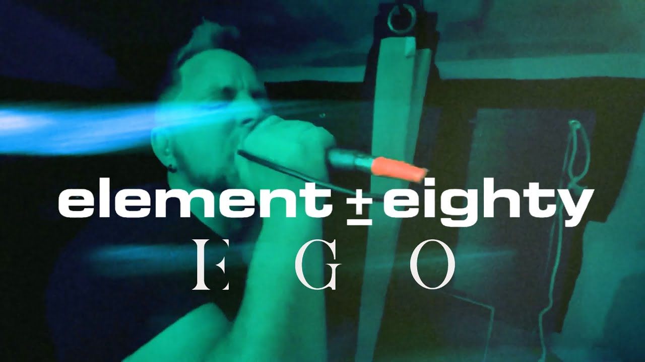 Element Eighty - Ego (Official)