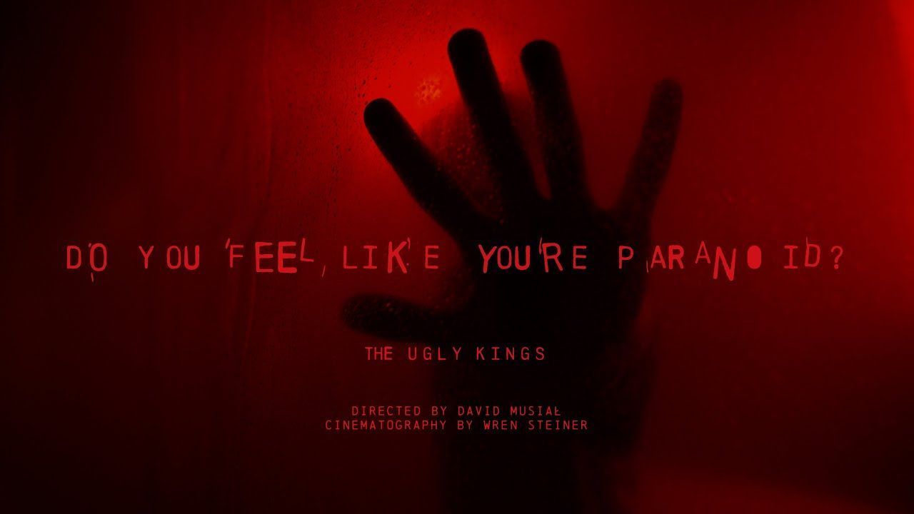 The Ugly Kings - Do You Feel Like You\'re Paranoid? (Officiall)