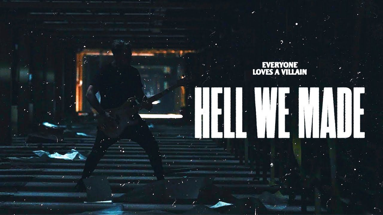 Everyone Loves A Villain - Hell We Made (Official)