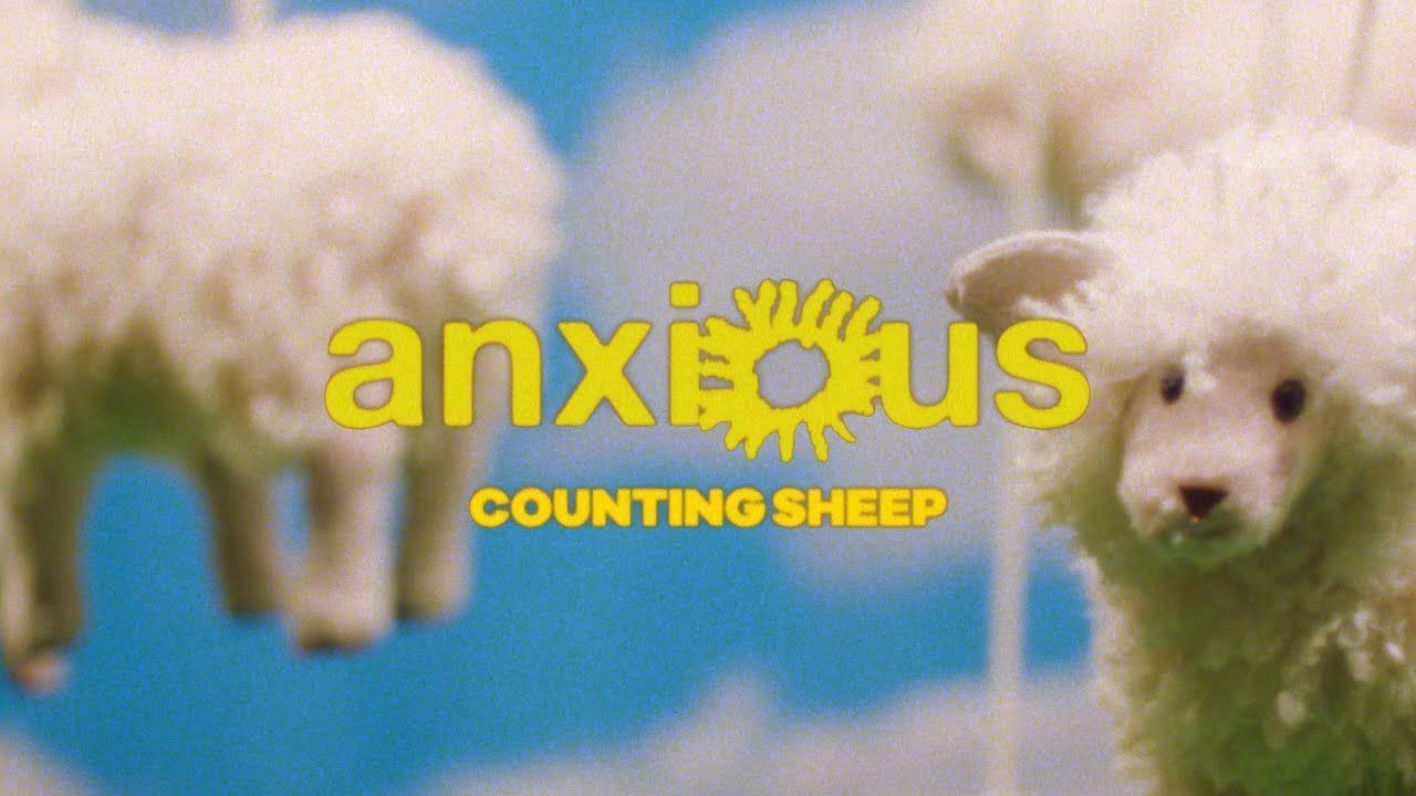 Anxious - Counting Sheep (Official)