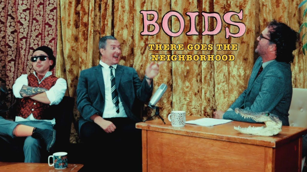 Boids - There Goes The Neighborhood (Official)