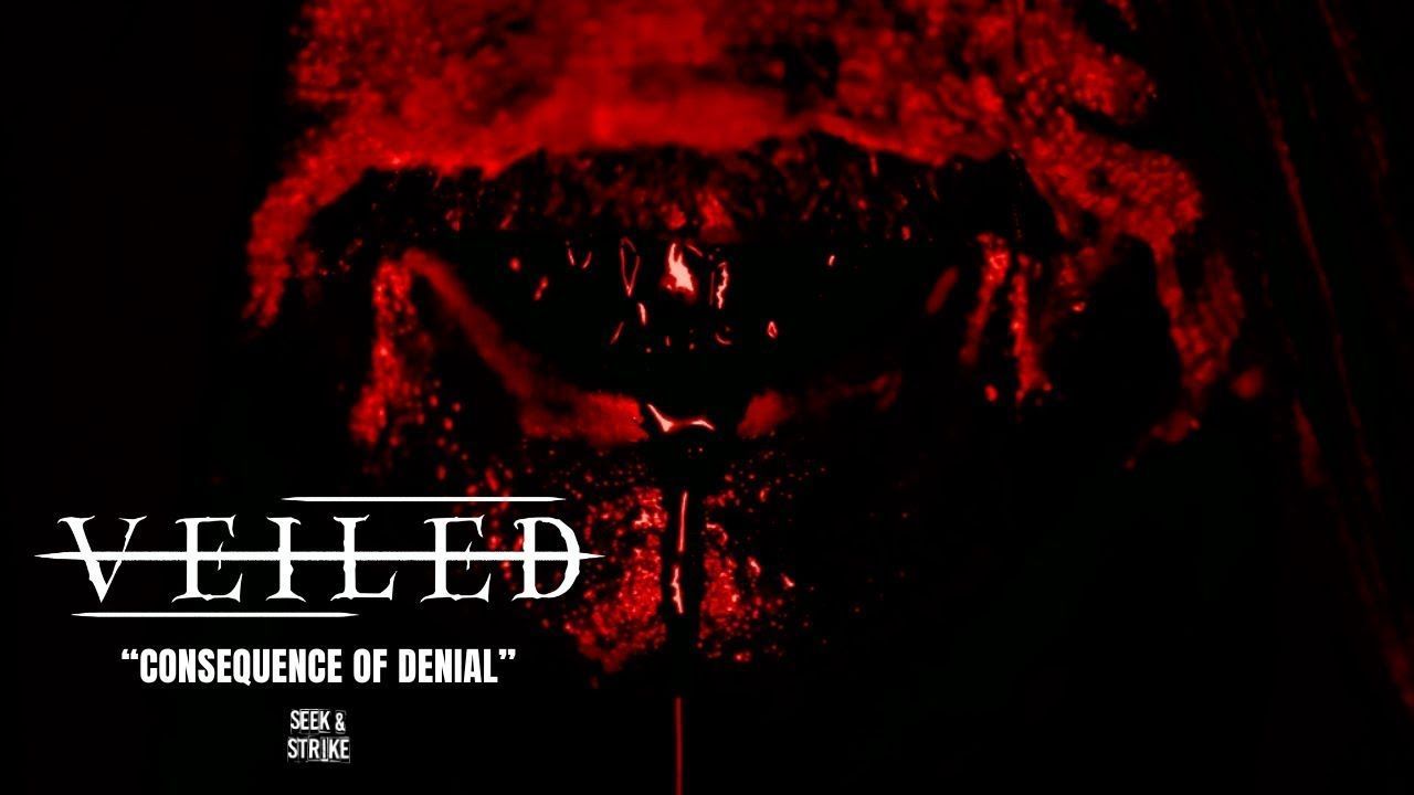 Veiled - Consequence Of Denial (Official)