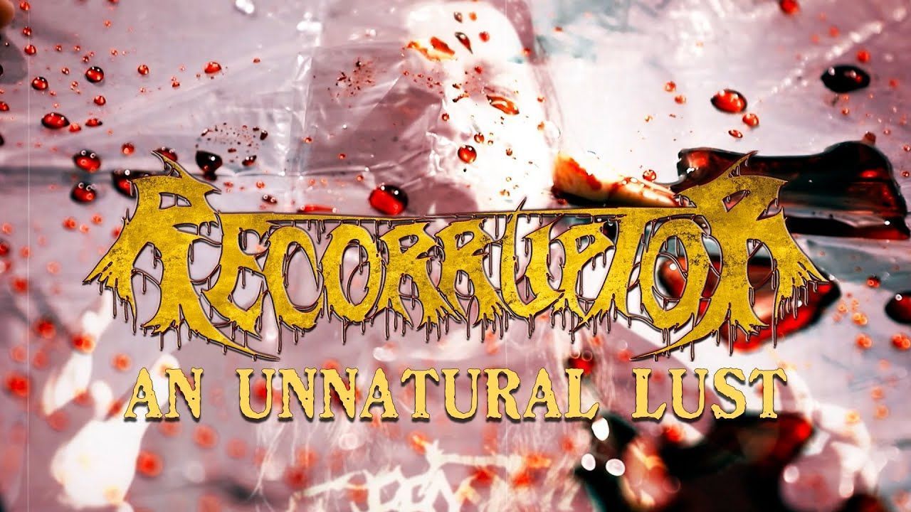 Recorruptor - An Unnatural Lust (Official)