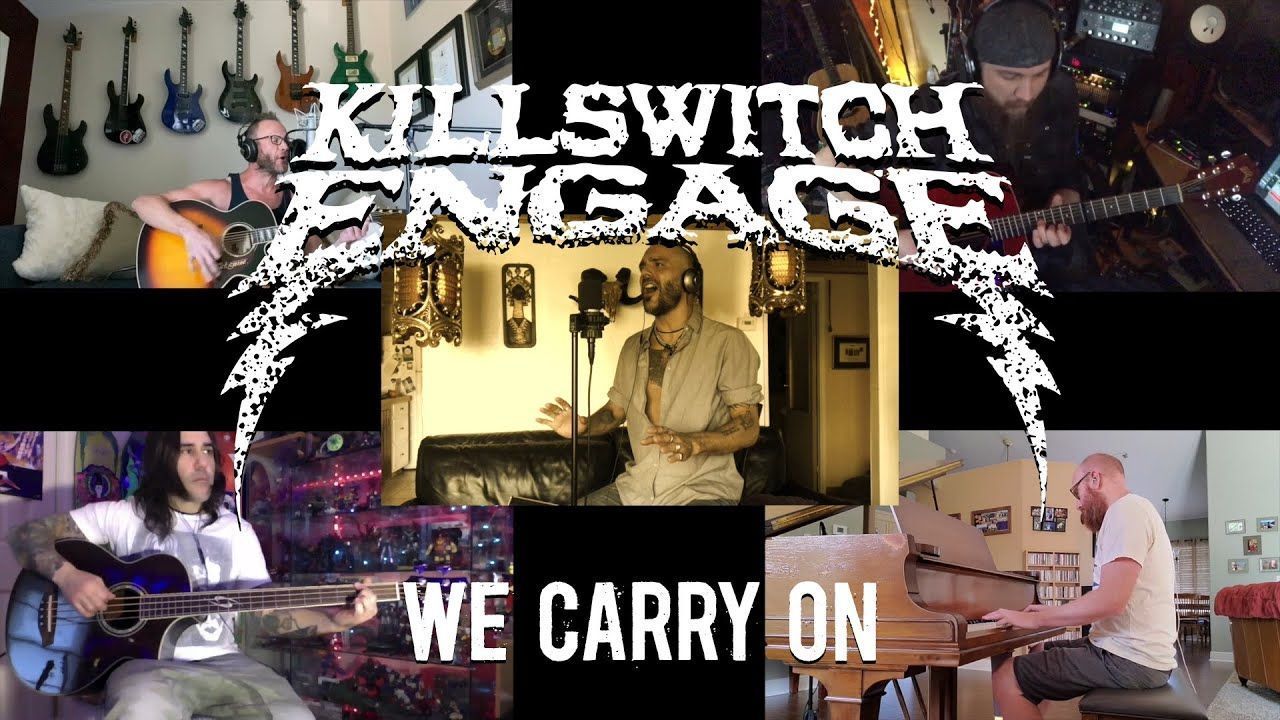 Killswitch Engage - We Carry On (Quarantine Version)