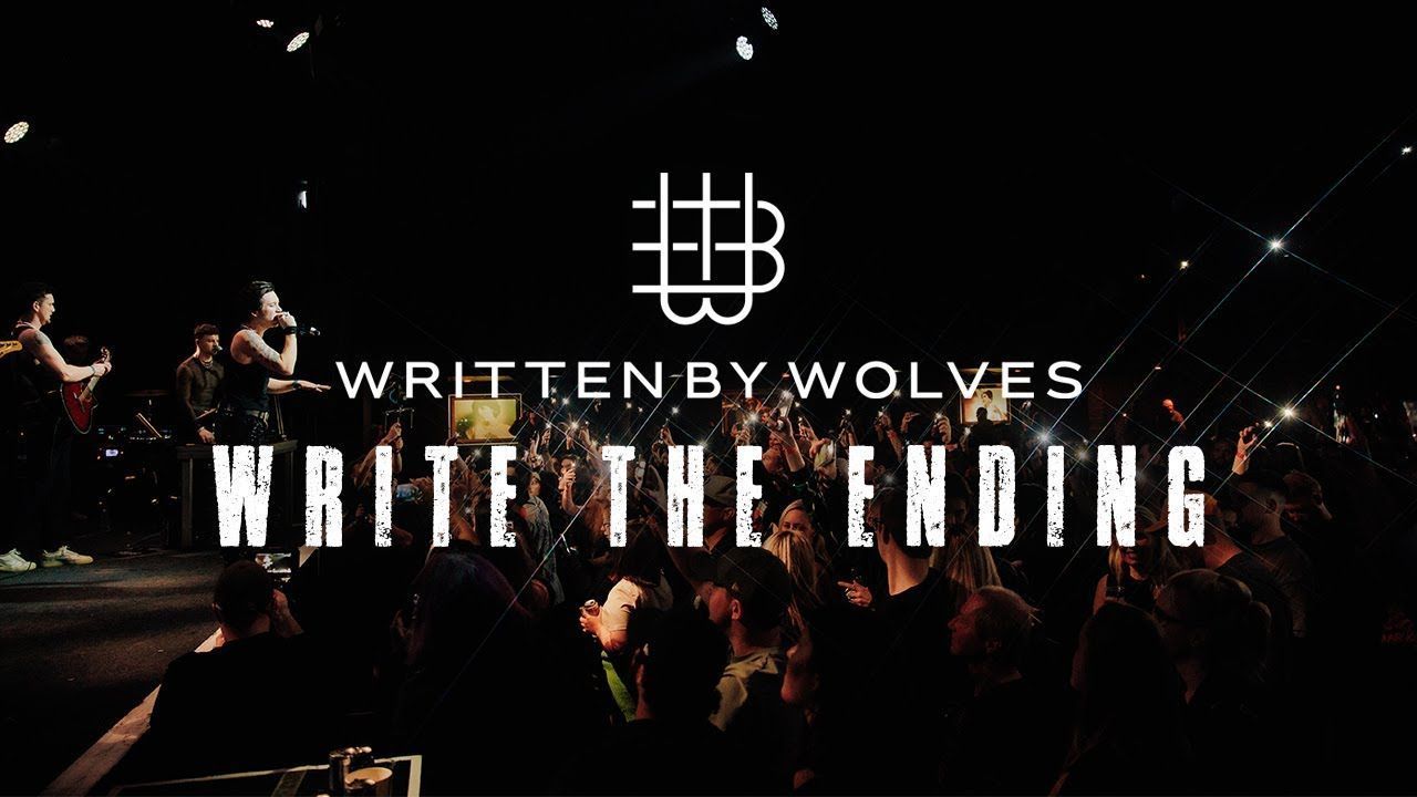 Written By Wolves - Write The Ending (Official)