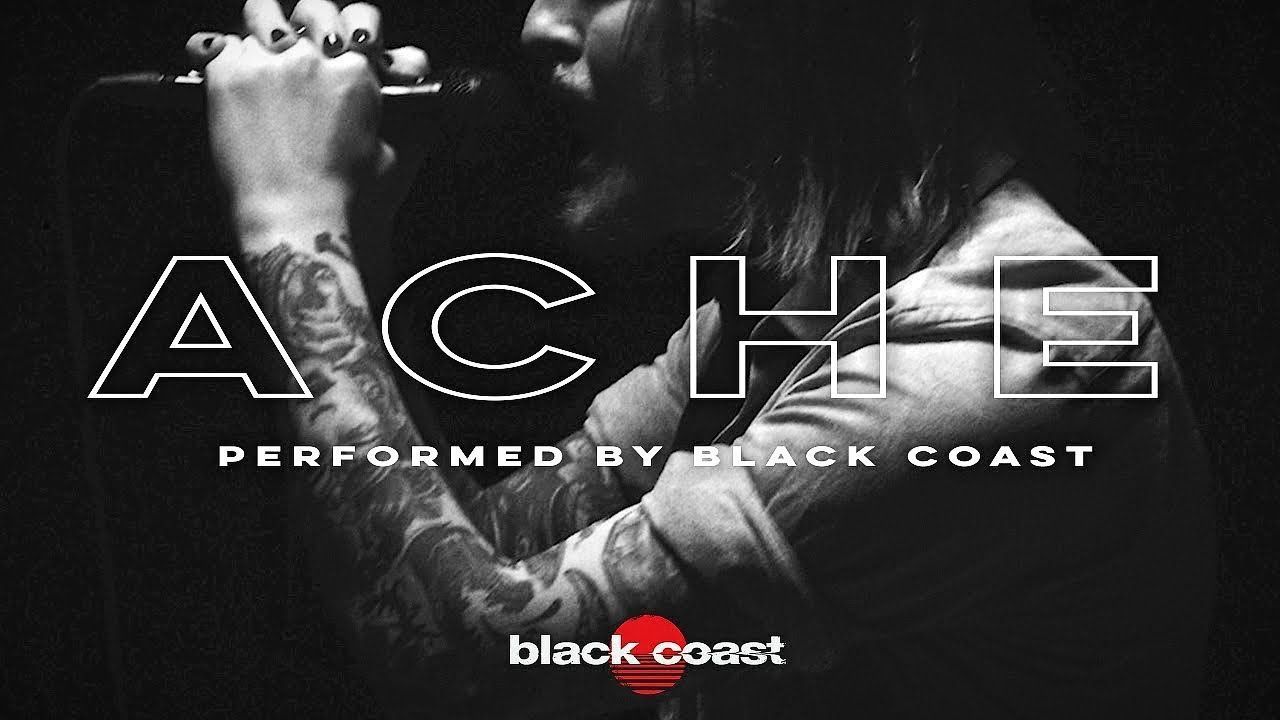 Black Coast - Ache (Official)