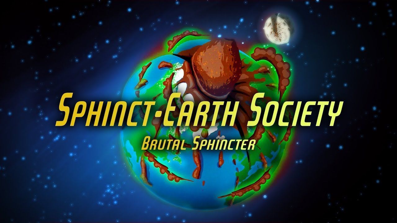 Brutal Sphincter - Sphinct-Earth Society (Official)