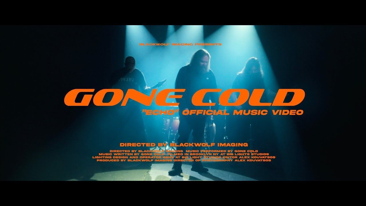 Gone Cold - Echo (Official)
