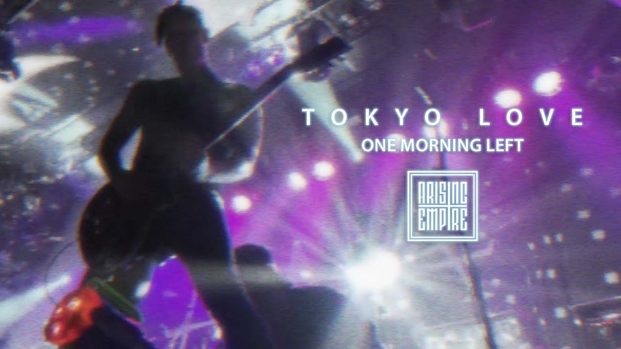 One Morning Left - Tokyo Love (Official)