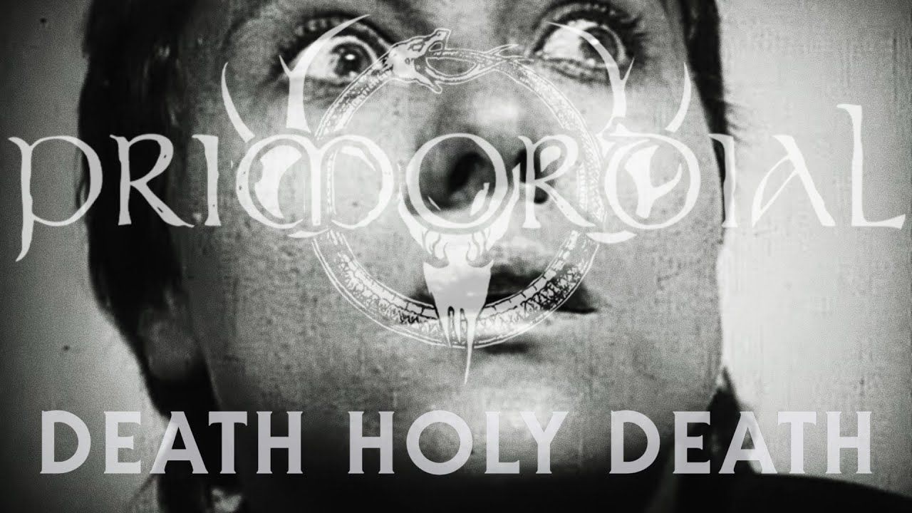Primordial - Death Holy Death (Official)