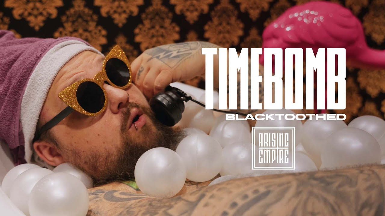 Blacktoothed - Time Bomb (Official)