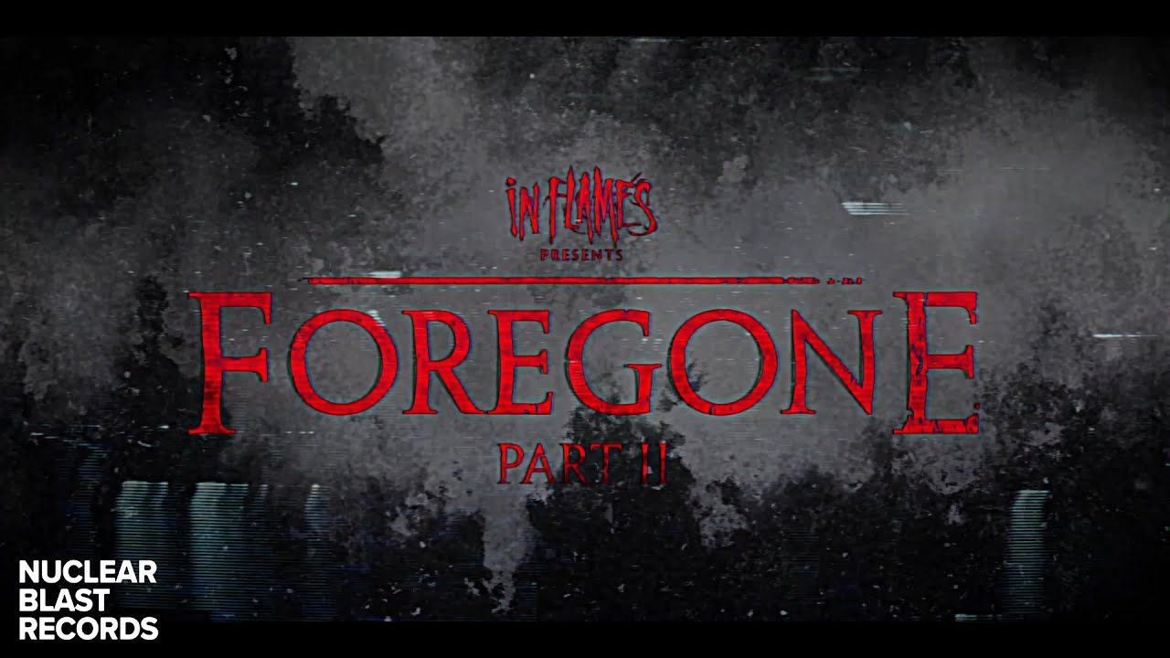 In Flames - Foregone Pt. 2 (Official)