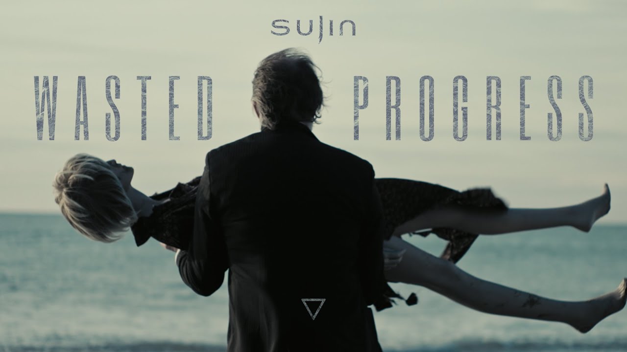 Sujin - Wasted Progress (Official)