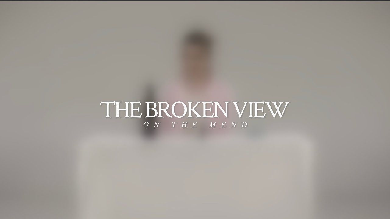 The Broken View - On The Mend (Official)