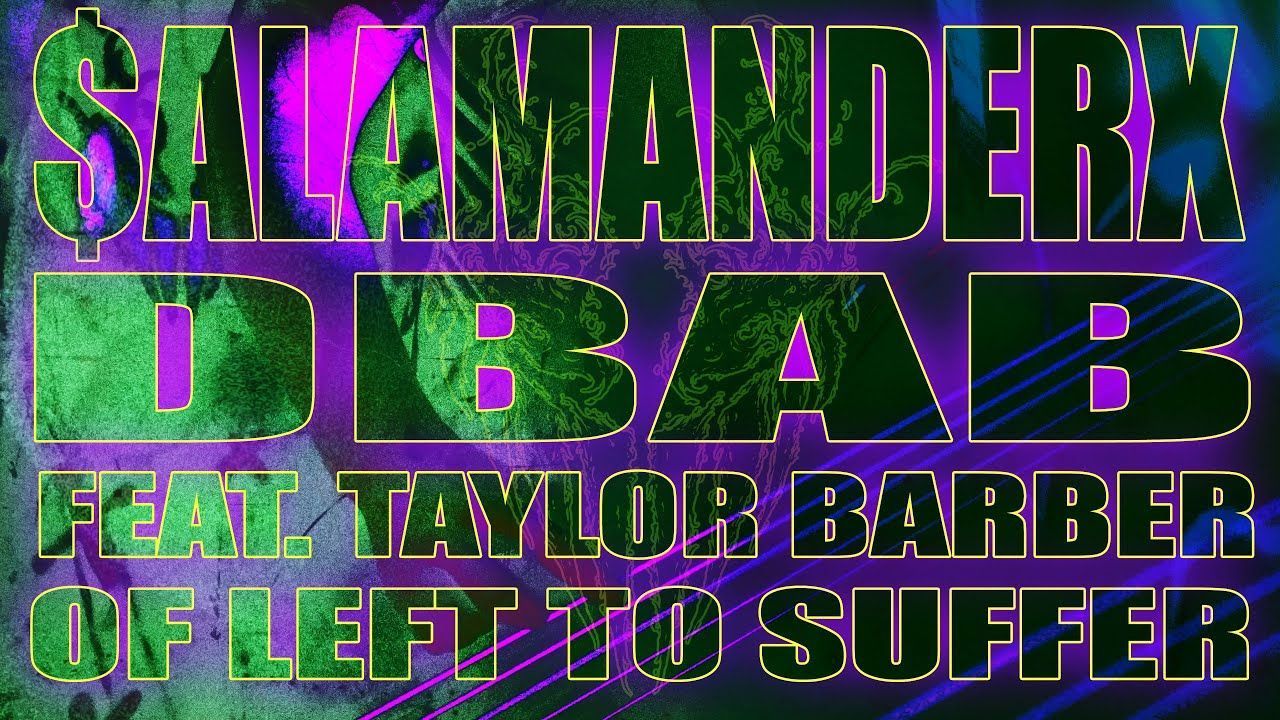 Salamanderx feat. Taylor Barber - Dbab (Offcial)