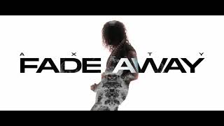 Axty - Fade Away (Official)