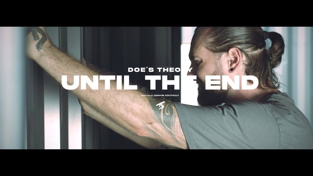 Doe\'s Theory - Until The End (Official)