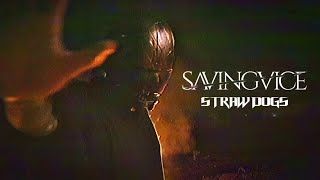 Saving Vice - Straw Dogs (Official)