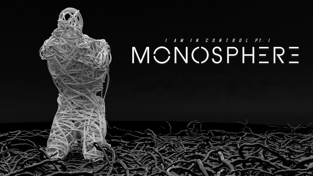 Monosphere - I Am In Control (Official)