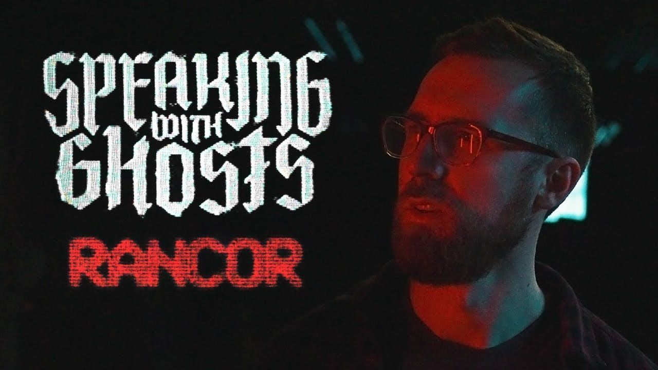 Speaking With Ghosts - Rancor (Official)