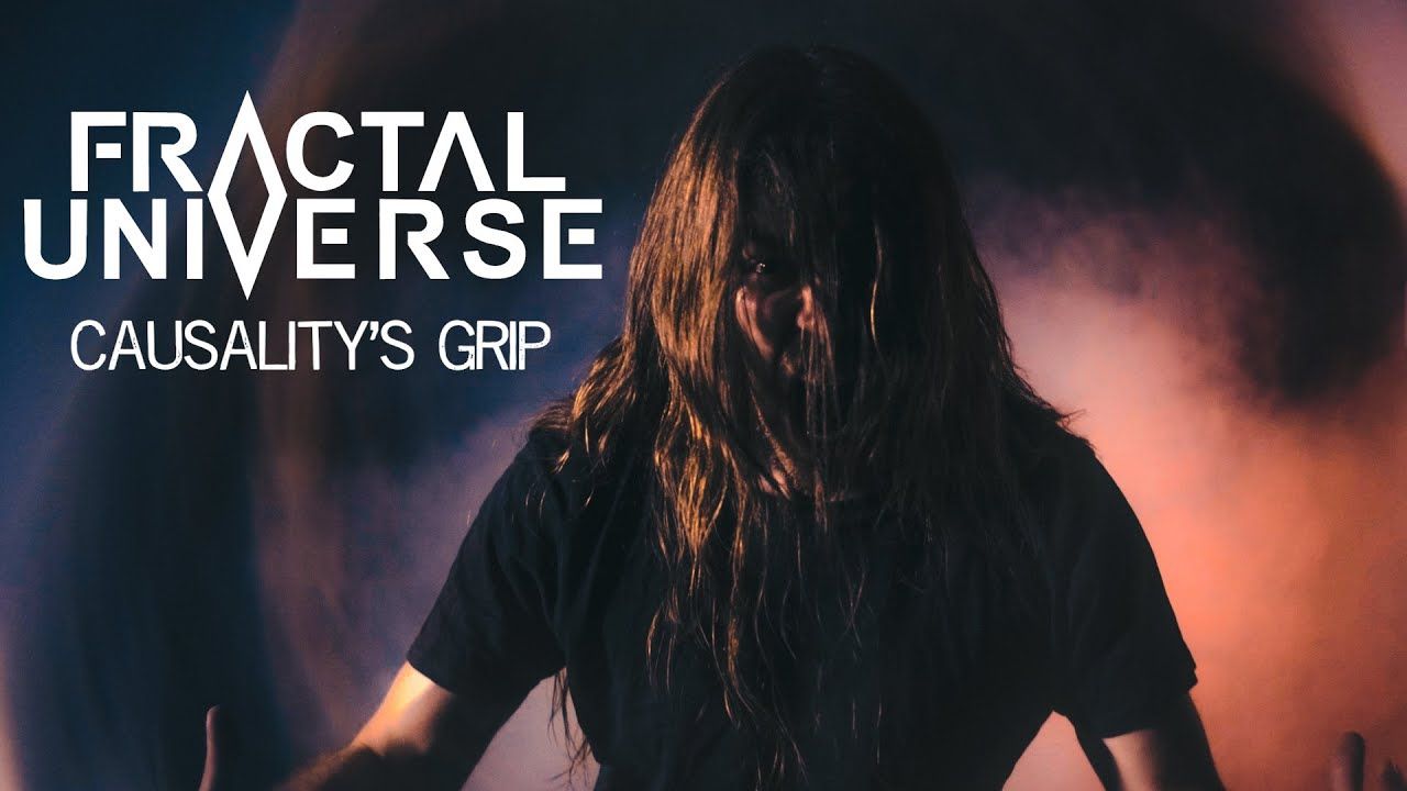 Fractal Universe - Causality\'s Grip (Official)