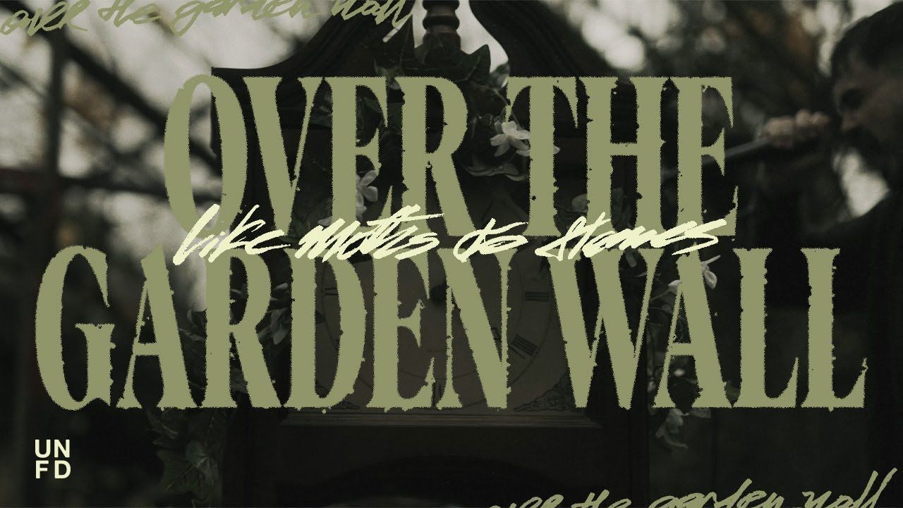 Like Moths To Flames - Over the Garden Wall (Official)