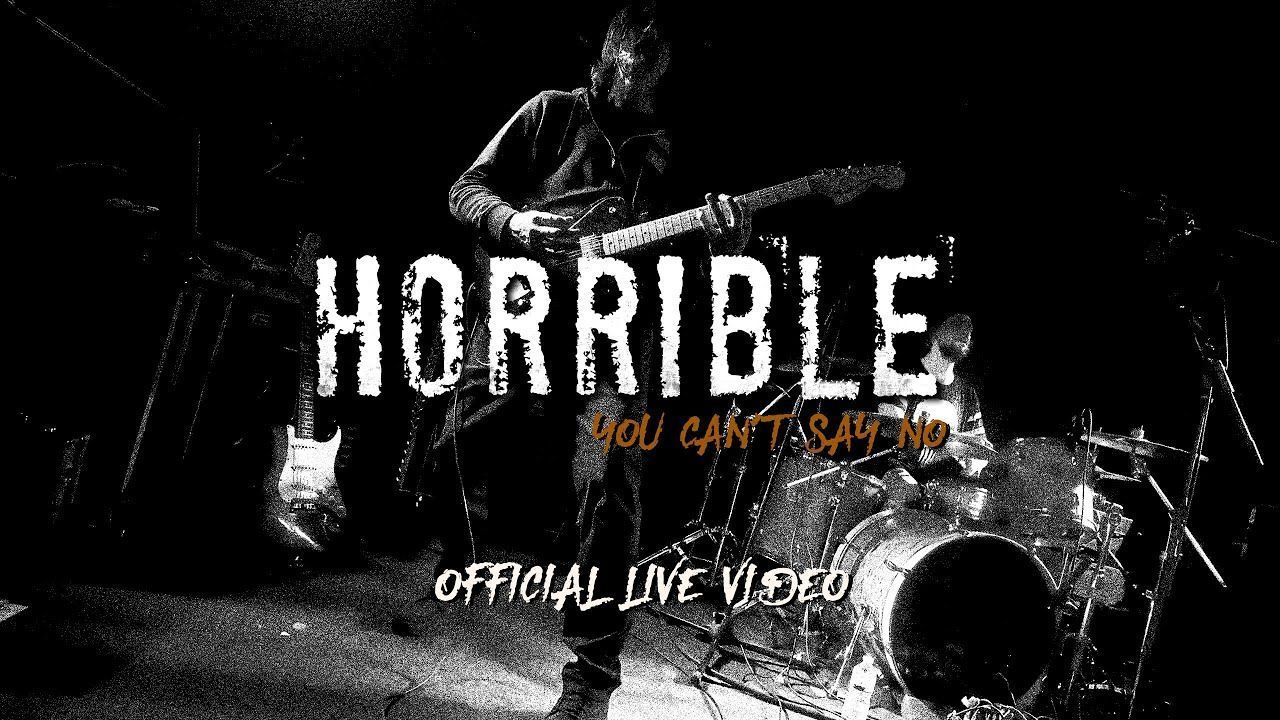 Horrible - You Can\'t Say No (Official)