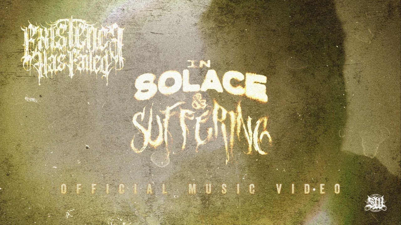 Existence Has Failed - In Solace & Suffering (Official)