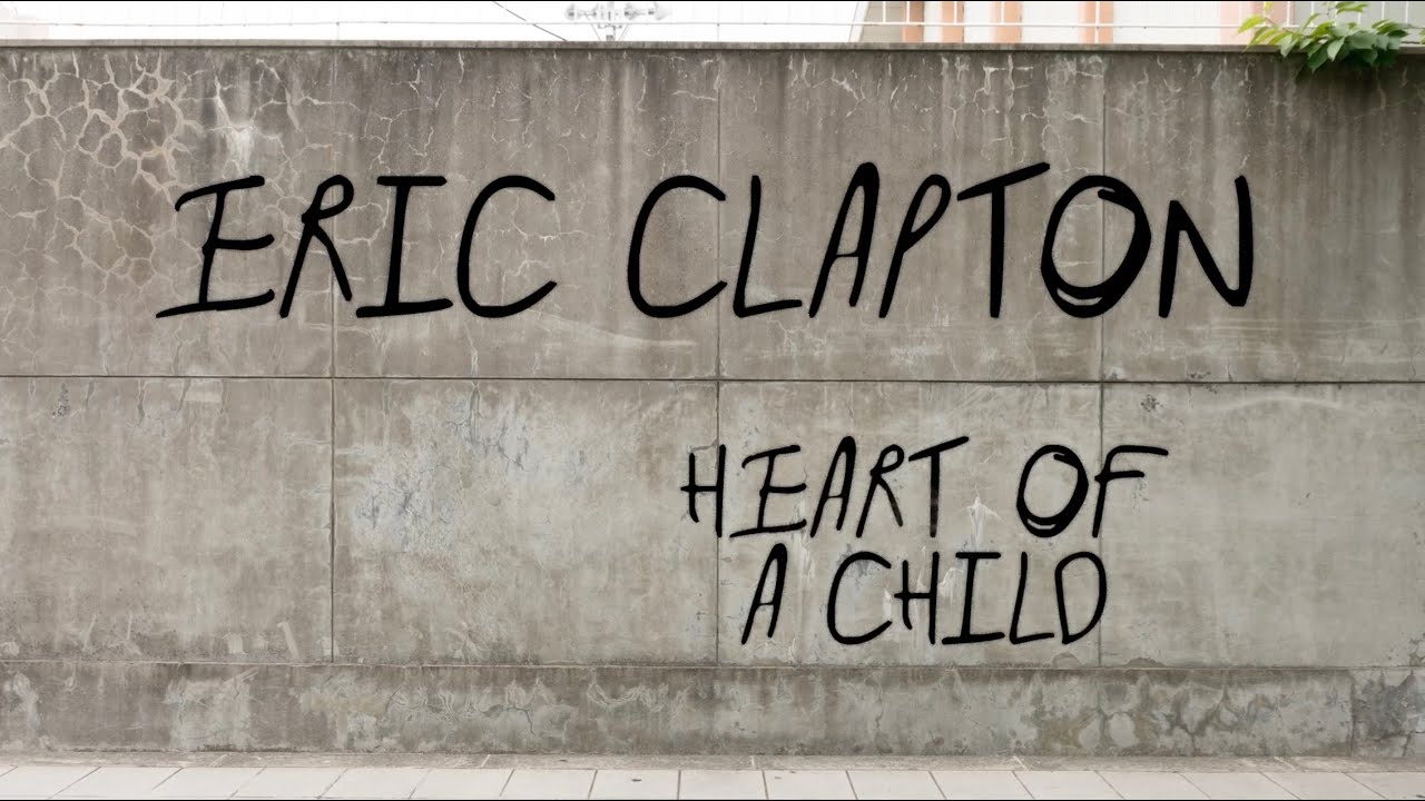 Eric Clapton - Heart Of A Child (Official)