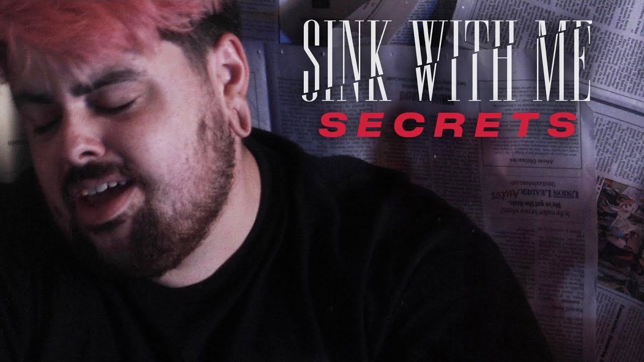 Sink With Me - Secrets (Official)