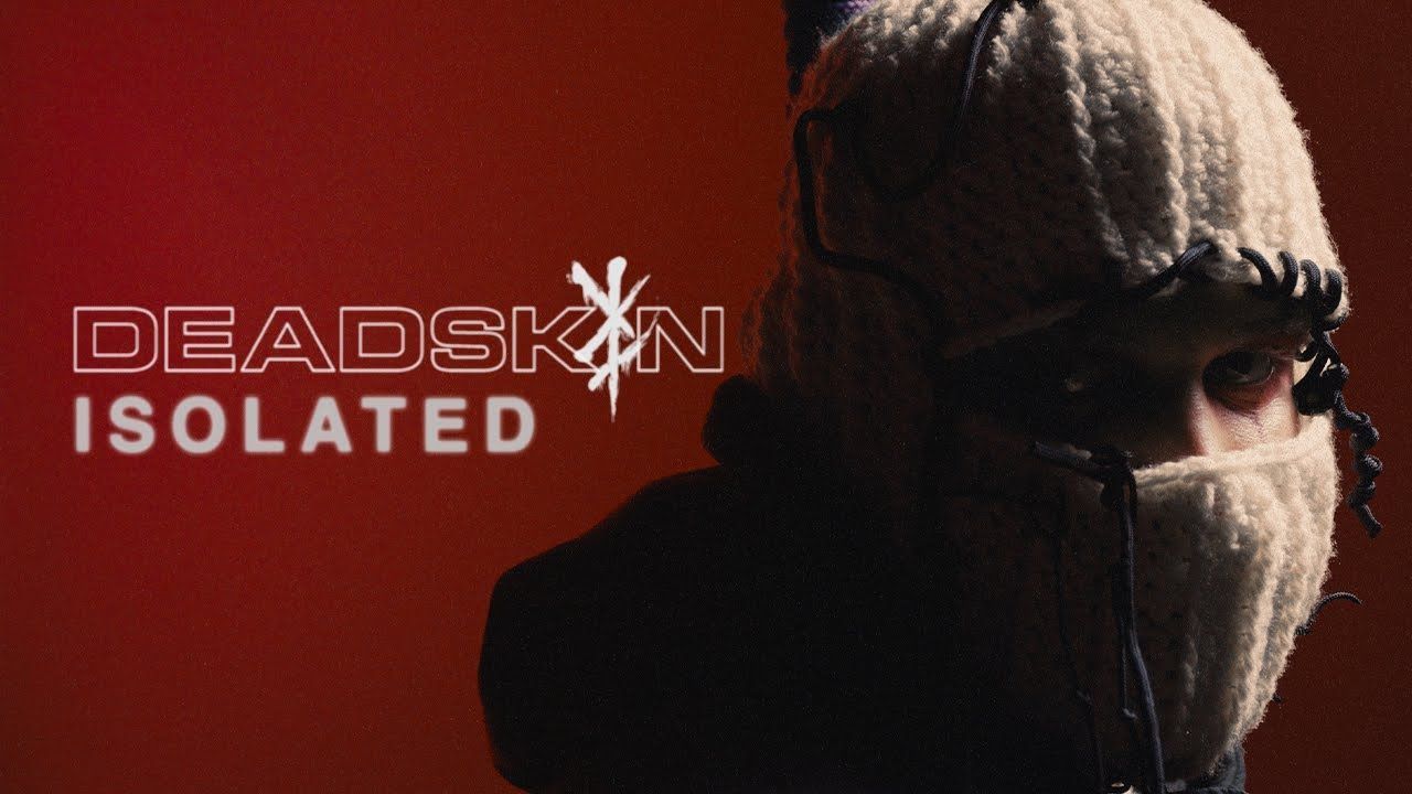 Deadskin - Isolated (Official)