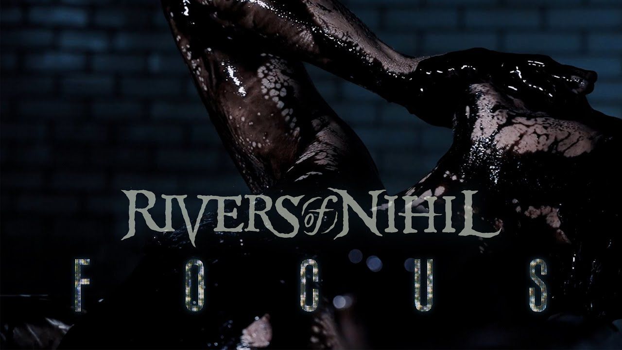 Rivers of Nihil - Focus (Official)